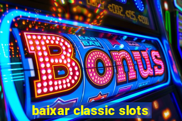 baixar classic slots